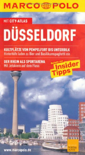 MARCO POLO ReisefÃ¼hrer DÃ¼sseldorf mit Szene-Guide, 24h Action pur, Insider-Tipps, Reise-Atlas: Reisen mit Insider-Tipps. Mit Cityatlas (9783829704014) by Doris Mendlewitsch