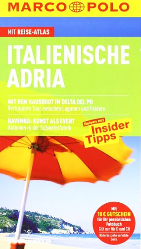 Beispielbild fr MARCO POLO Reisefhrer Italienische Adria: Reisen mit Insidertipps, Reiseatlas. Mit dem Hausboot im Delta del Po - Vertrumte Tour zwischen Lagunen . als Event - Aktionen in der Schwefelfabrik zum Verkauf von medimops