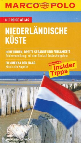 Beispielbild fr MARCO POLO Reisefhrer Niederlndische Kste: Mit Reise-Atlas. Hohe Dnen, breite Strnde und Einsamkeit. Schiermonnikoog: mit dem Rad auf Entdeckungstour. Filmmekka den Haag. Kino in der Kapelle zum Verkauf von medimops