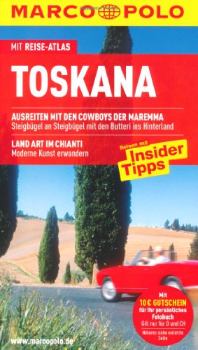 Toskana : Reisen mit Insider-Tipps ; [mit Reise-Atlas]. [Autorin: Ursula Romig-Kirsch. Bearb.: Thomas Migge] / Marco Polo - Thomas Migge