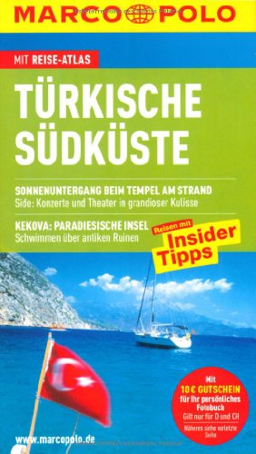 MARCO POLO Reiseführer Türkische Südküste. - Jürgen Gottschlich / Dilek Zaptcioglu