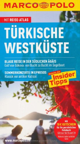 MARCO POLO Reiseführer Türkische Westküste: Blaue Reise in der südlichen Ägäis. Golf von Gökova: von Bucht zu Bucht im Segelboot. Sommerkonzerte in . vor antiker Kulisse. Reisen mit Insider Tipps - Jürgen Gottschlich und Dilek Zaptcioglu