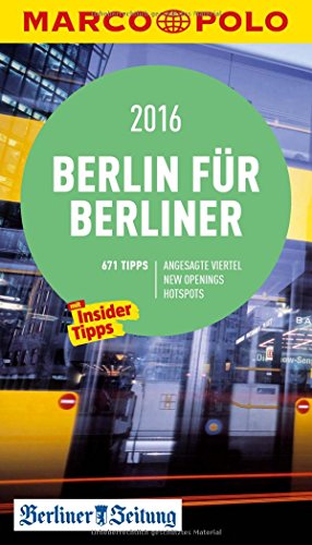 Beispielbild fr MARCO POLO Cityguide Berlin fr Berliner 2016: Mit Insider-Tipps und Cityatlas. (MARCO POLO Cityguides) zum Verkauf von medimops