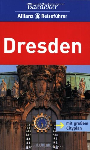 Beispielbild fr Baedeker Allianz Reiseführer Dresden Bauer, E.-G.; Eisenschmid, Rainer and Grünewald, Margit zum Verkauf von tomsshop.eu