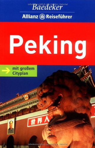 Stock image for Peking. [Text:. Bearb.: Baedeker-Red. (Andrea Wurth)] / Baedeker-Allianz-Reisefhrer for sale by Mephisto-Antiquariat