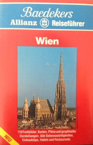 Wien. [Text: Eva-Maria Blattner . Bearb.: Baedeker-Red. (Jutta Buness ; Jens Wassermann). Chefred.: Rainer Eisenschmid] / Baedeker-Allianz-Reiseführer - Blattner, Evamarie (Mitwirkender), Jutta (Mitwirkender) Buness und Rainer (Herausgeber) Eisenschmid