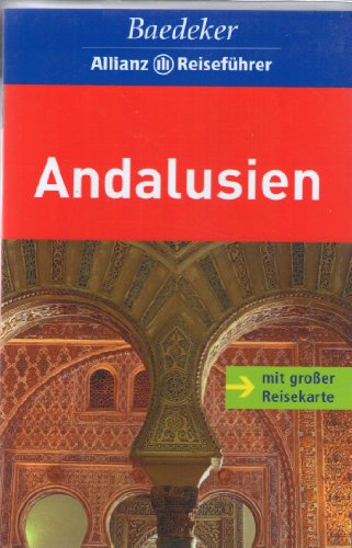 Andalusien. [Text: ; Reinhard Zakrzewski ; Martina Johnson. Bearb.: Baedeker-Red. (Margit Grünewald)] / Baedeker-Allianz-Reiseführer - Eisenschmid, Rainer, Reinhard Zakrzewski and Martina Grünewald Margit (Bearb.) Johnson