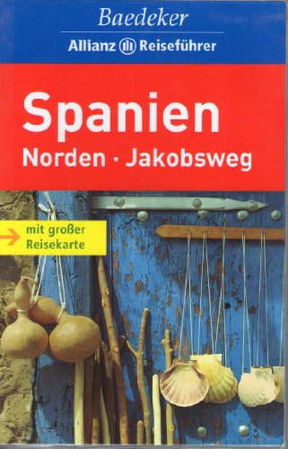 Baedeker-Allianz-Reiseführer. Spanien Norden - Jakobsweg. - Doria Olasa, Christina (Text), mit Beiträgen von reinhard Zakrzewski, Cristina Doria und Beate (Mitwirkender) Szerelmy