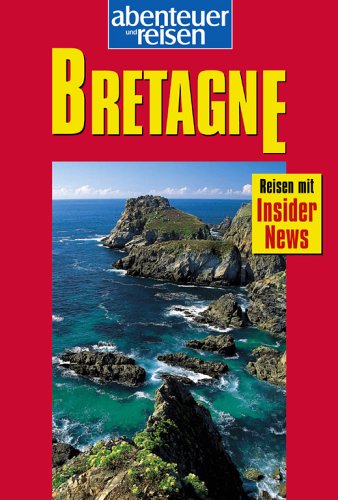 Beispielbild fr Bretagne. abenteuer und reisen. zum Verkauf von Ammareal