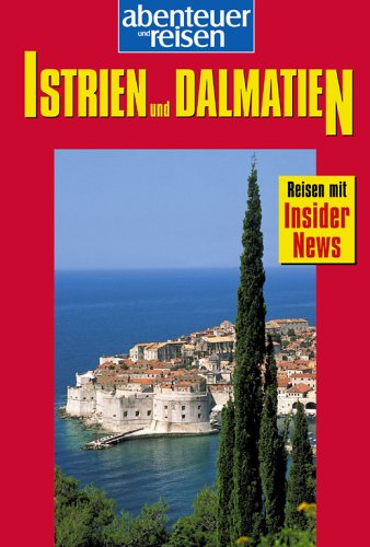 Beispielbild fr Abenteuer und Reisen, Istrien & Dalmatien zum Verkauf von medimops