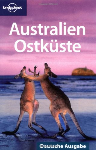 Imagen de archivo de Lonely Planet Australien Ostküste a la venta por Goldstone Books