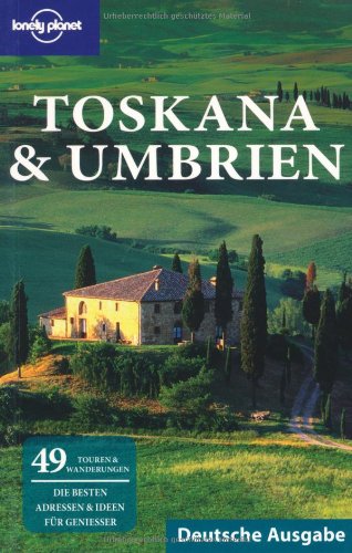 Beispielbild fr Lonely Planet Reisefhrer Toskana & Umbrien: 49 Touren & Wanderungen. Die besten Adressen & Ideen fr Geniesser zum Verkauf von medimops