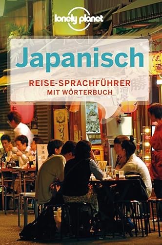 Lonely Planet Sprachführer Japanisch: Mit Wörterbuch Deutch - Japanisch /Japanisch - Deutsch - Birgit Borowski