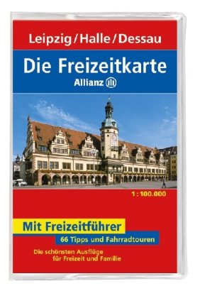 Die Allianz Freizeitkarte Leipzig, Halle, Dessau 1:100 000: 66 Tipps und Fahrradtouren. Die schönsten Ausflüge für Freizeit und Familie