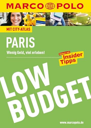 Paris : wenig Geld, viel erleben! ; Reisen mit Insider-Tipps ; mit City-Atlas. [Autoren:] / Marco Polo - low budget - Pfister-Bläske, Waltraud