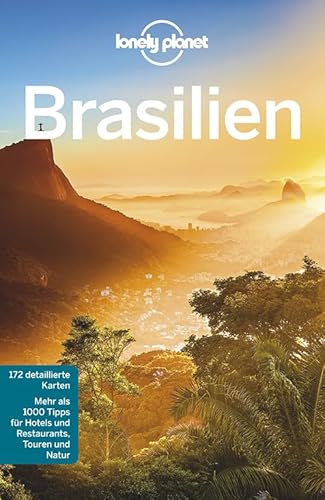 Lonely Planet Reiseführer Brasilien: Mehr als 1000 Tipps für Hotels & Restaurants, Touren und Natur