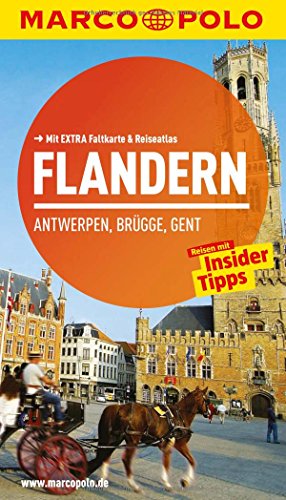 9783829724579: MARCO POLO Reisefhrer Flandern, Antwerpen, Brgge, Gent: Reisen mit Insider-Tipps. Mit EXTRA Faltkarte & Reiseatlas