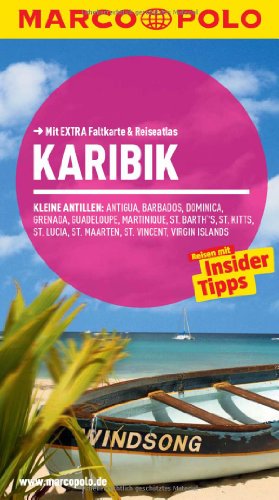 Beispielbild fr MARCO POLO Reisefhrer Karibik Kleine Antillen: Antigua, Barbados, Dominica, Grenada, Guadeloupe, Martinique, St. Barth's, St. Kitts, St. Lucia, St. Maarten, St. Vincent, Virgin Island zum Verkauf von medimops