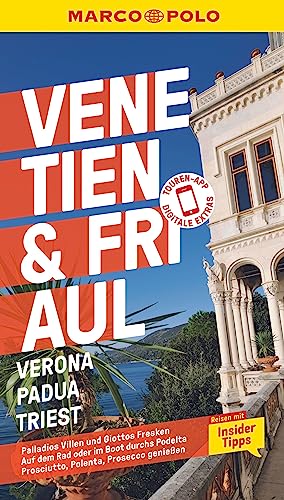 MARCO POLO Reiseführer Venetien & Friaul, Verona, Padua, Triest : Reisen mit Insider-Tipps. Inklusive kostenloser Touren-App - Bettina Dürr