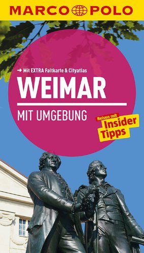MARCO POLO Reiseführer Weimar mit Umgebung: Reisen mit Insider-Tipps. Mit EXTRA Faltkarte & Reiseatlas - Bernd und Kerstin Sucher Wurlitzer