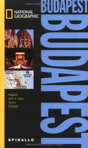 Imagen de archivo de NATIONAL GEOGRAPHIC Spirallo Reisefhrer Budapest: Magazin. Infos und Tipps. Touren. Cityatlas a la venta por medimops