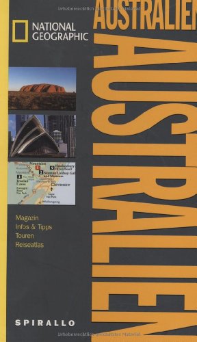 Stock image for NATIONAL GEOGRAPHIC Spirallo Reisefhrer Australien: Magazin. Infos und Tipps. Touren. Reiseatlas for sale by medimops
