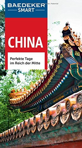 Beispielbild fr Baedeker SMART Reisefhrer China: Perfekte Tage im Reich der Mitte zum Verkauf von medimops