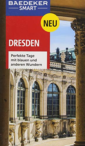 Stock image for Baedeker SMART Reisefhrer Dresden: Perfekte Tage mit blauen und anderen Wundern for sale by medimops
