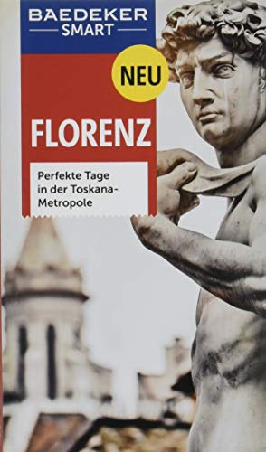 Stock image for Baedeker SMART Reisefhrer Florenz: Perfekte Tage in der Toskana-Metropole for sale by medimops