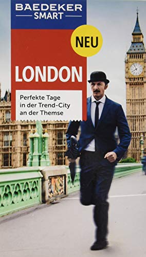 9783829733335: Baedeker SMART Reisefhrer London: Perfekte Tage in der Trend-City an der Themse