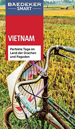 Beispielbild fr Baedeker SMART Reisefhrer Vietnam: Perfekte Tage im Land der Drachen und Pagoden zum Verkauf von Ammareal