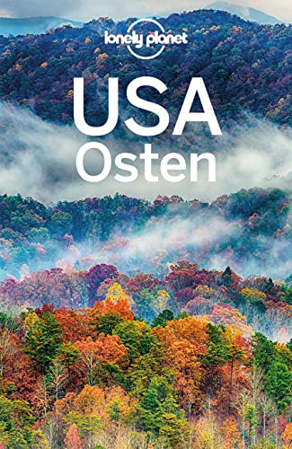 9783829748308: LONELY PLANET Reisefhrer USA Osten: Eigene Wege gehen und Einzigartiges erleben.