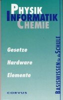 Stock image for Physik Chemie Informatik - Basiswissen Fr Die Schule - unbekannt for sale by Ammareal