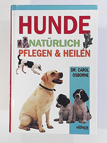 Stock image for Hunde - natrlich pflegen und heilen for sale by medimops