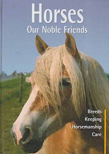 Beispielbild fr HORSES - OUR NOBLE FRIENDS zum Verkauf von WorldofBooks