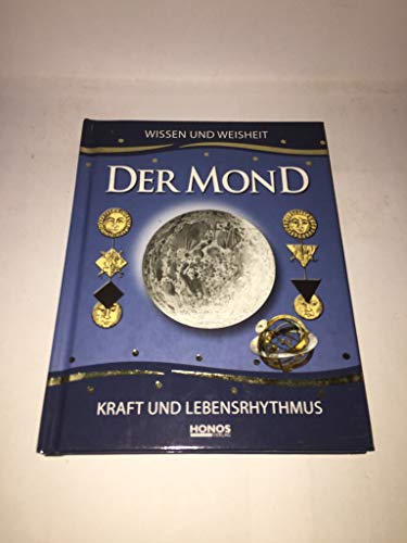 Stock image for Der Mond. Wissen und Weisheit. Kraft und Lebensrhythmus for sale by medimops
