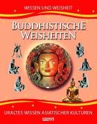 Beispielbild fr Buddhistische Weisheiten. Wissen und Weisheit. Uraltes Wissen asiatischer Kulturen zum Verkauf von medimops