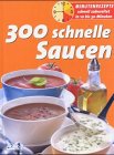 Stock image for 300 schnelle Saucen. for sale by Ammareal