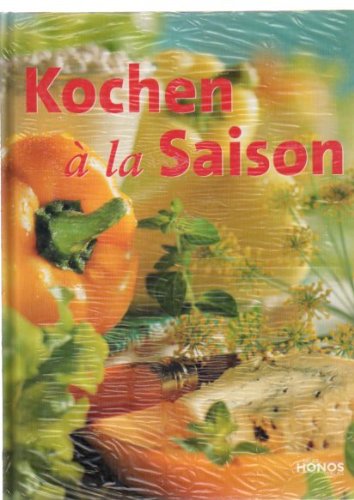 Stock image for Kochen  la Saison: Rezepte fr alle Jahreszeiten for sale by DER COMICWURM - Ralf Heinig