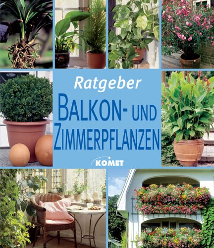 Ratgeber Balkon- und Zimmerpflanzen - unknown