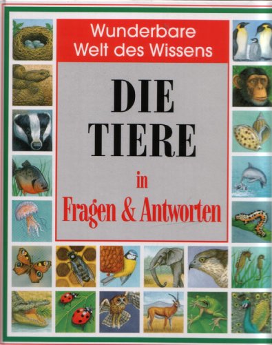 Beispielbild fr Wunderbare Welt des Wissens Die Tiere in Fragen & Antworten. zum Verkauf von Der-Philo-soph