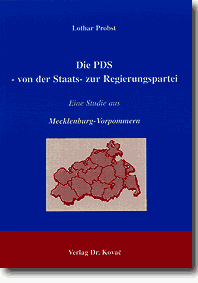 Die PDS - Von der Staats- zur Regierungspartei. Eine Studie aus Mecklenburg-Vorpommern. Schriften...