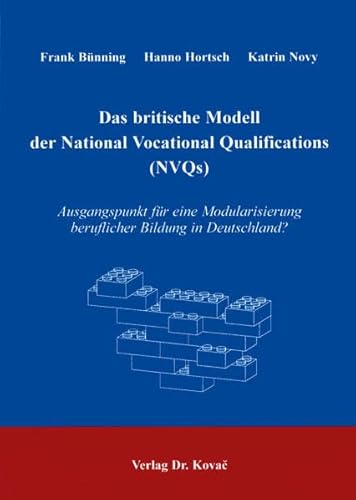 9783830001621: Das britische Modell der National Vocational Qualifications( NVQs) . Ausgangspunkt fr die Modulasierung beruflicher Bildung in Deutschland?
