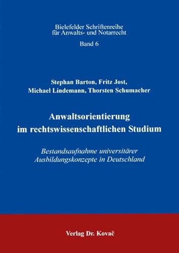 9783830002000: Anwaltsorientierung im rechtswissenschaftlichen Studium . Bestandaufnahme universitrer Ausbildungskonzepte in Deutschland