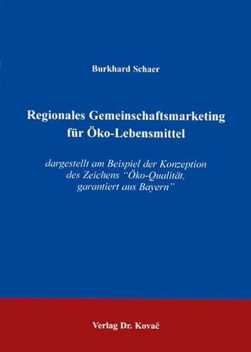 9783830003182: Regionales Gemeinschaftsmarketing fr –ko-Lebensmittel. dargestellt am Beispiel der Konzeption des Zeichens 