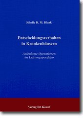 9783830003687: Entscheidungsverhalten in Krankenhusern . Ambulante Operationen im Leistungsportfolio (Livre en allemand)