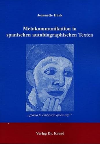 9783830007890: Metakommunikation in spanischen autobiographischen Texten