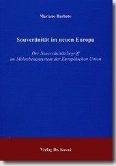 Beispielbild fr Souvernitt im neuen Europa: Der Souvernittsbegriff im Mehrebenensystem der Europischen Union zum Verkauf von medimops