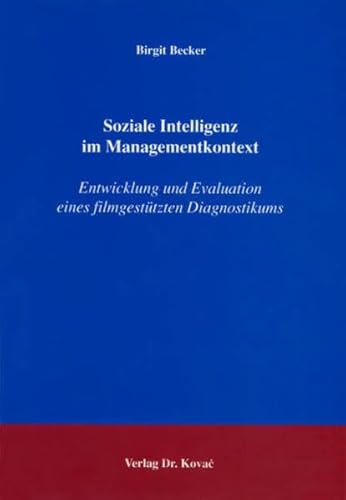 Imagen de archivo de Soziale Intelligenz im Managementkontext: Entwicklung und Evaluation eines filmgesttzten Diagnostikums (Schriften zur Arbeits-, Betriebs- und Organisationspsychologie) a la venta por medimops