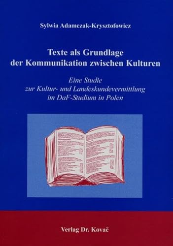 9783830009498: Texte als Grundlage der Kommunikation zwischen Kulturen. Eine Studie zur Kultur- und Landeskunde im DaF- Studium in Polen. ( = Orbis, 13) .